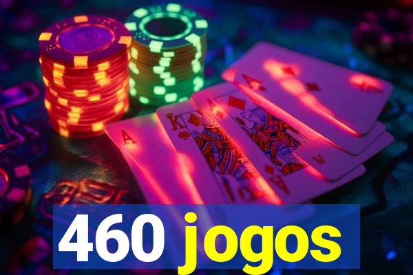 460 jogos